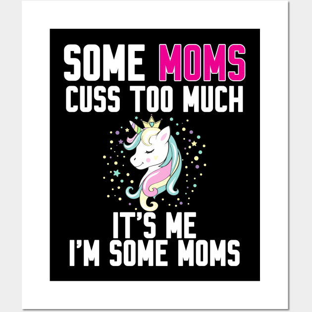 Some Moms cuss too much Wall Art by Work Memes